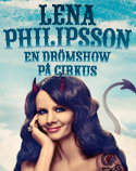 Åk med oss och se Lena Philipsson på Cirkus!